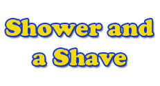 Shower and a Shave